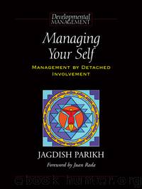 Managing Your Self: Management by Detached Involvement by Parikh Jagdish