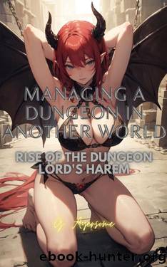 Managing a Dungeon in Another World: Rise of the Dungeon Lord's Harem by G Ayersome