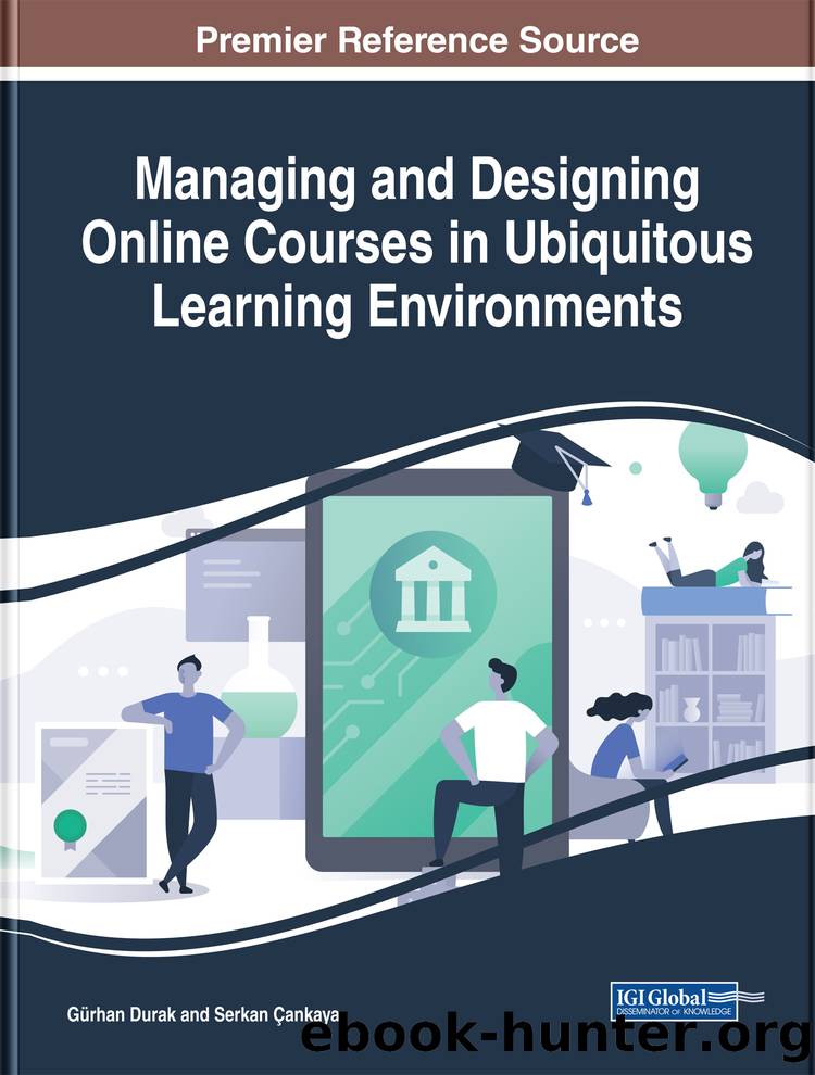 Managing and Designing Online Courses in Ubiquitous Learning Environments by Durak Gürhan