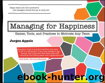 Managing for Happiness: Games, Tools, and Practices to Motivate Any Team by Appelo Jurgen