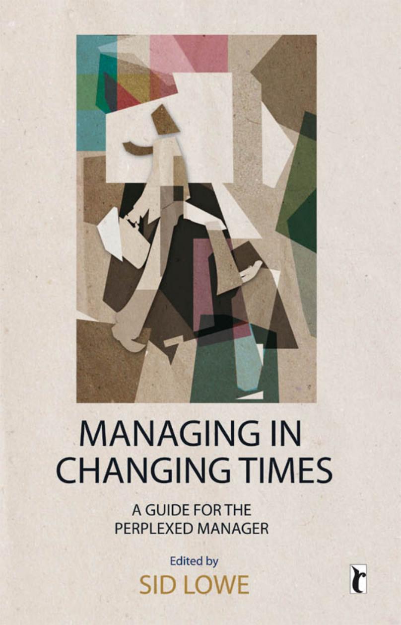 Managing in Changing Times: A Guide for the Perplexed Manager (Response Books) by Sid Lowe