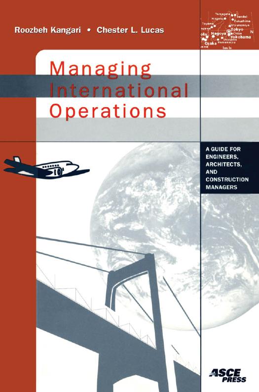 Managing international operations : a guide for engineers, architects, and construction managers by Kangari Roozbeh; Lucas Chester L