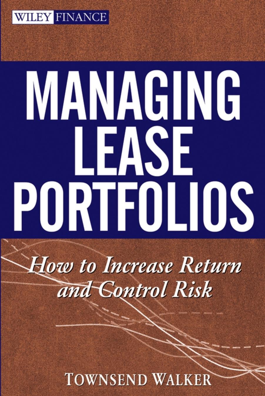 Managing lease portfolios: how to increase return and control risk by Walker Townsend