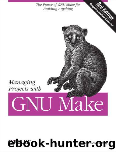 Managing projects with gnu make, 3rd edition by Robert Mecklenburg