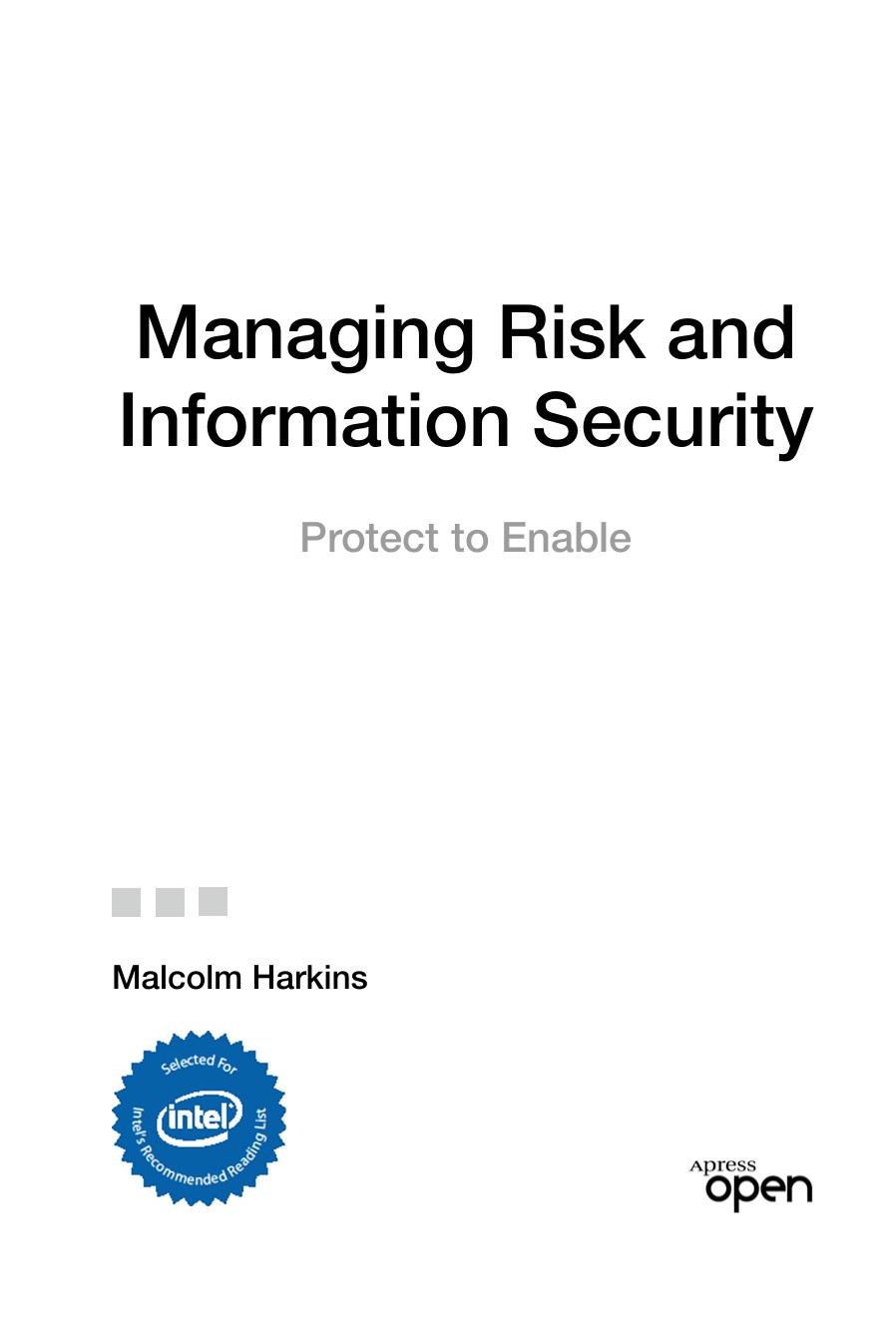 Managing risk and information security : protect to enable by Harkins Malcolm