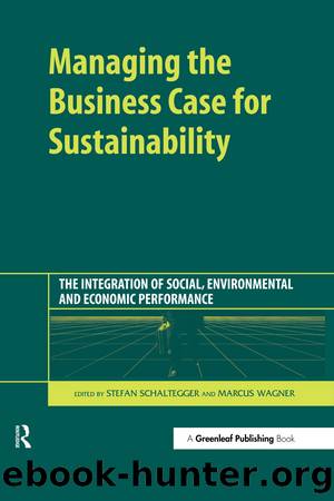 Managing the Business Case for Sustainability by Schaltegger Stefan;Wagner Marcus;