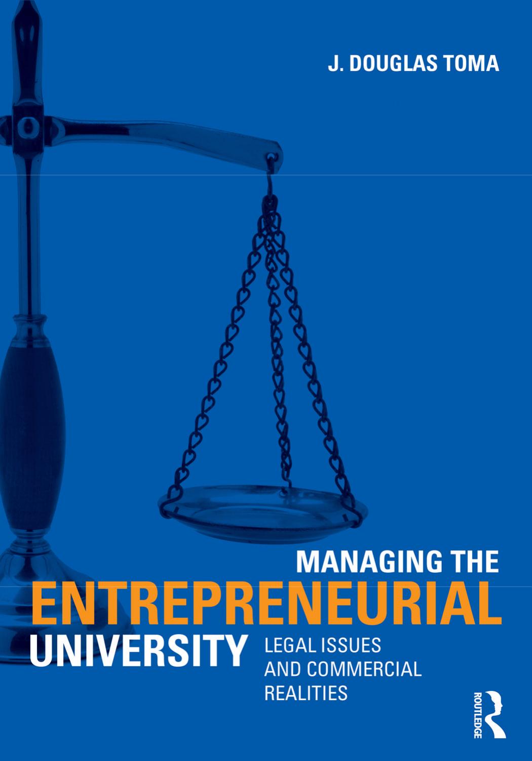 Managing the Entrepreneurial University: Legal Issues and Commercial Realities by J. Douglas Toma