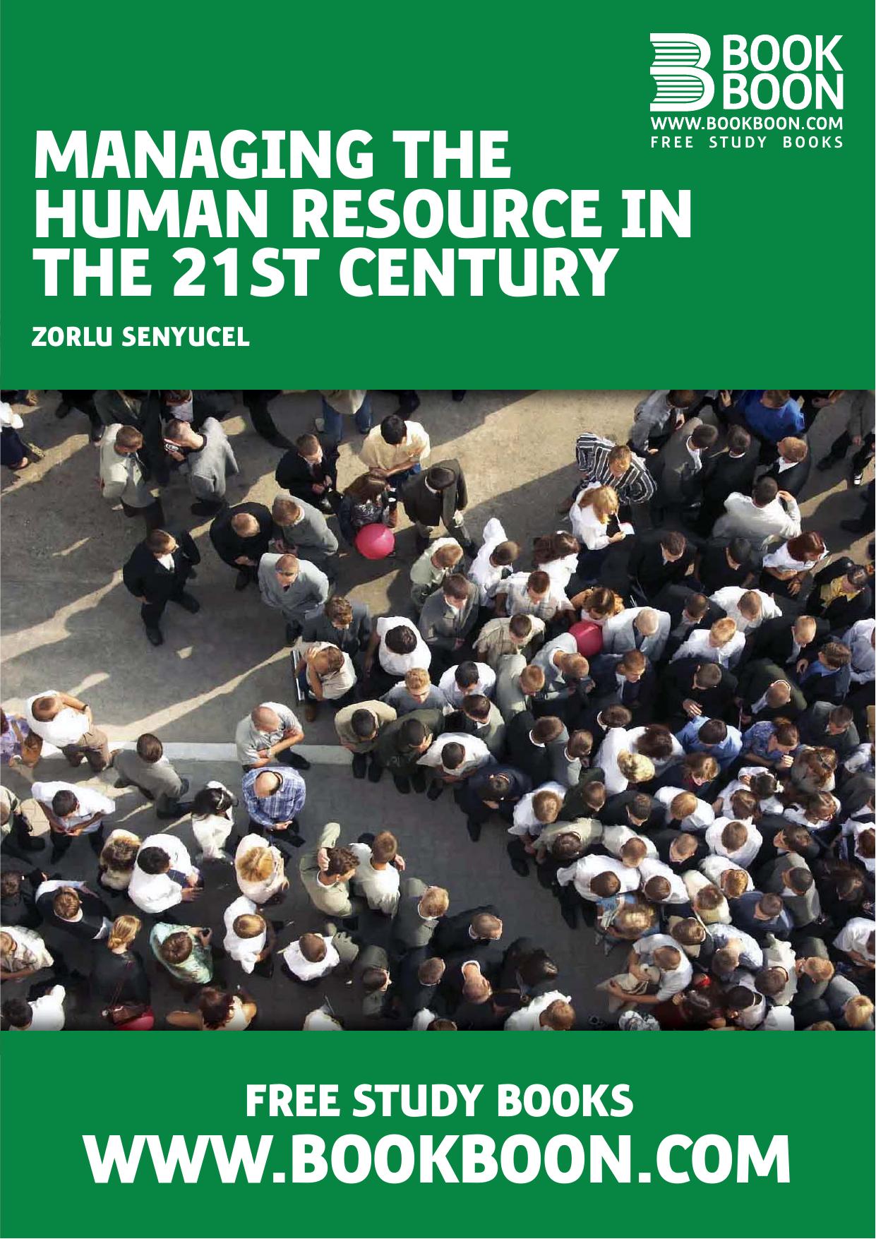 Managing the Human Resource in the 21st century by Senyucel Z