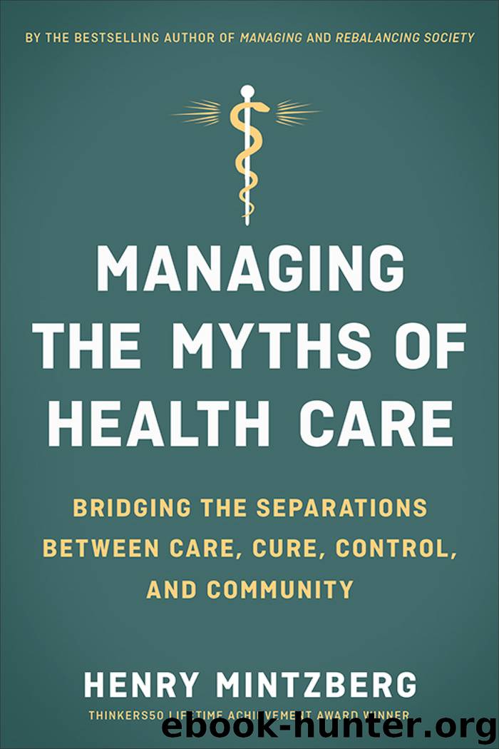 Managing the Myths of Health Care by Henry Mintzberg