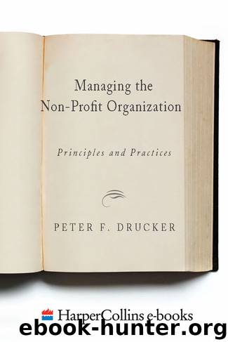 Managing the Non-Profit Organization: Principles and Practices by Peter F. Drucker
