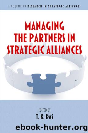 Managing the Partners in Strategic Alliances by T. K. Das;