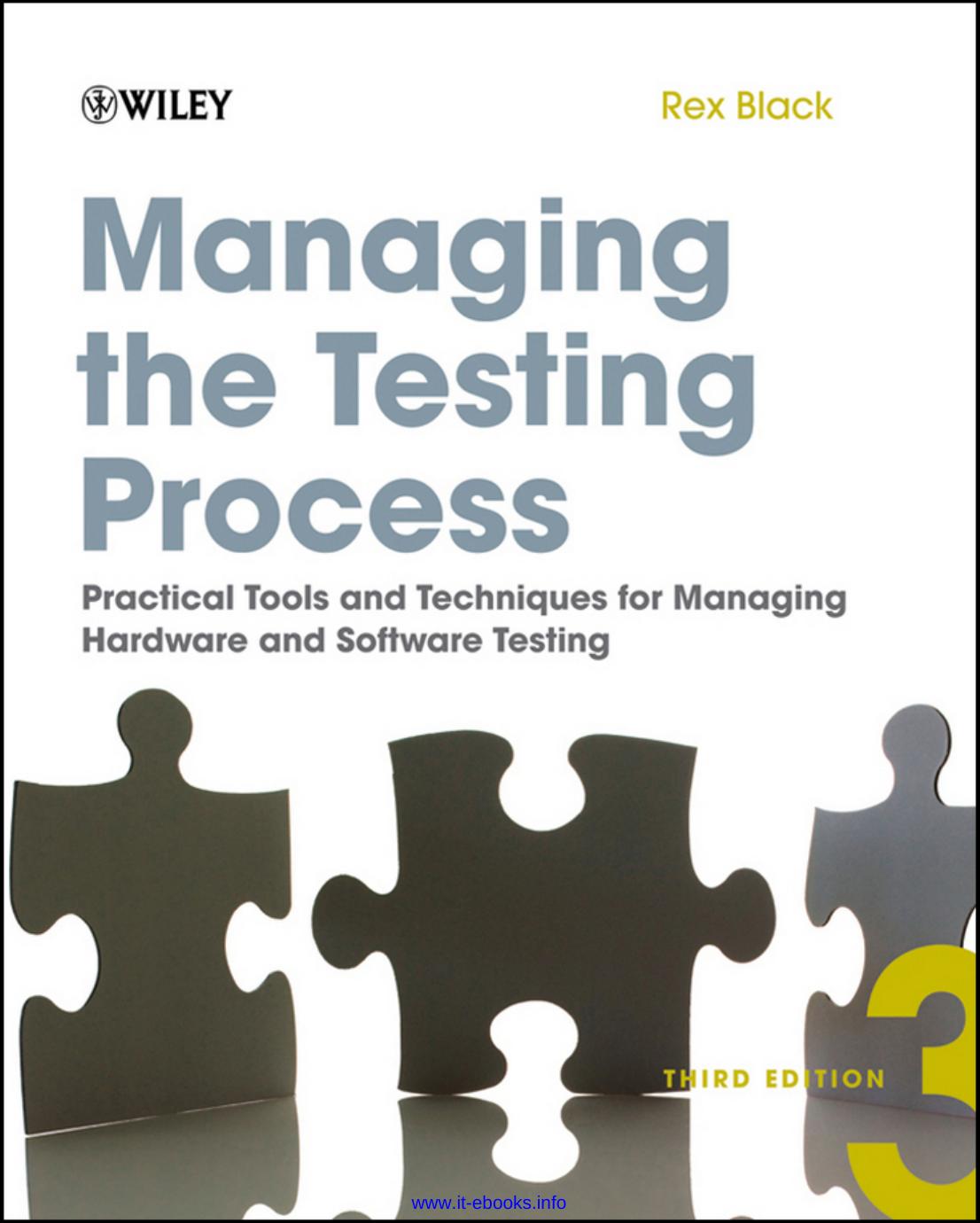 Managing the Testing Process, 3rd Edition: Practical Tools and Techniques for Managing Hardware and Software Testing by Rex Black