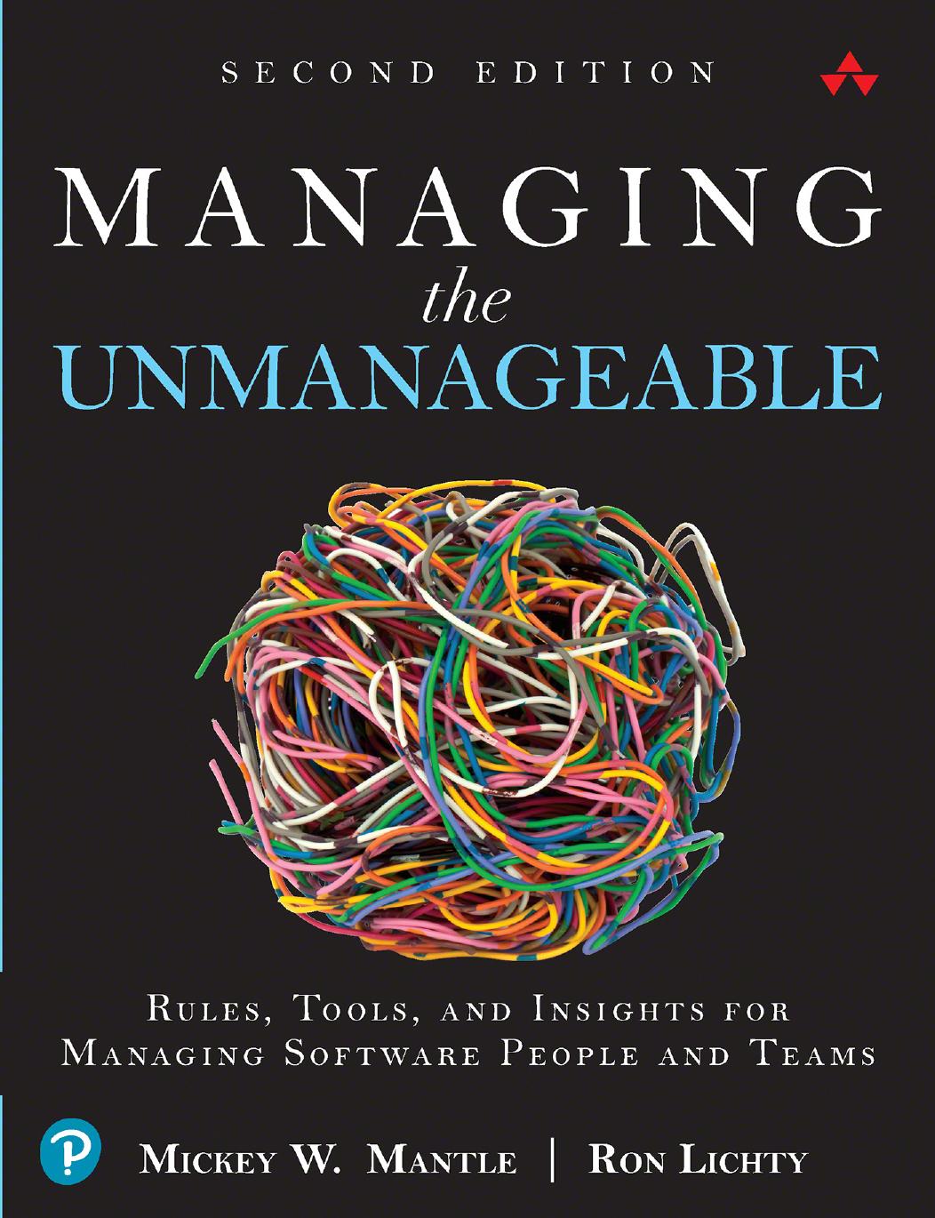 Managing the Unmanageable: Rules, Tools, and Insights for Managing Software People and Teams by Mickey W. Mantle & Ron Lichty