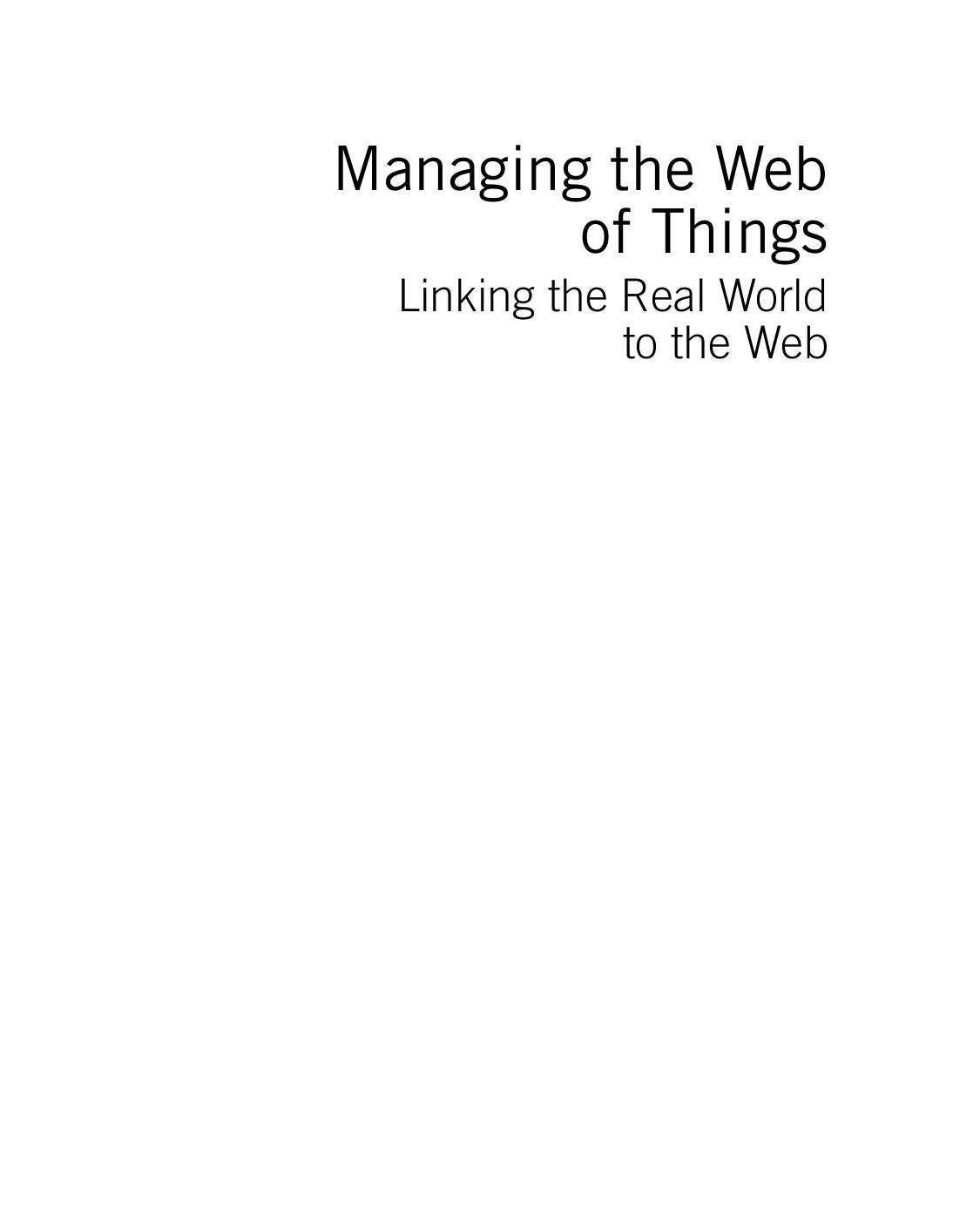 Managing the Web of Things. Linking the Real World to the Web by Quan Z. Sheng