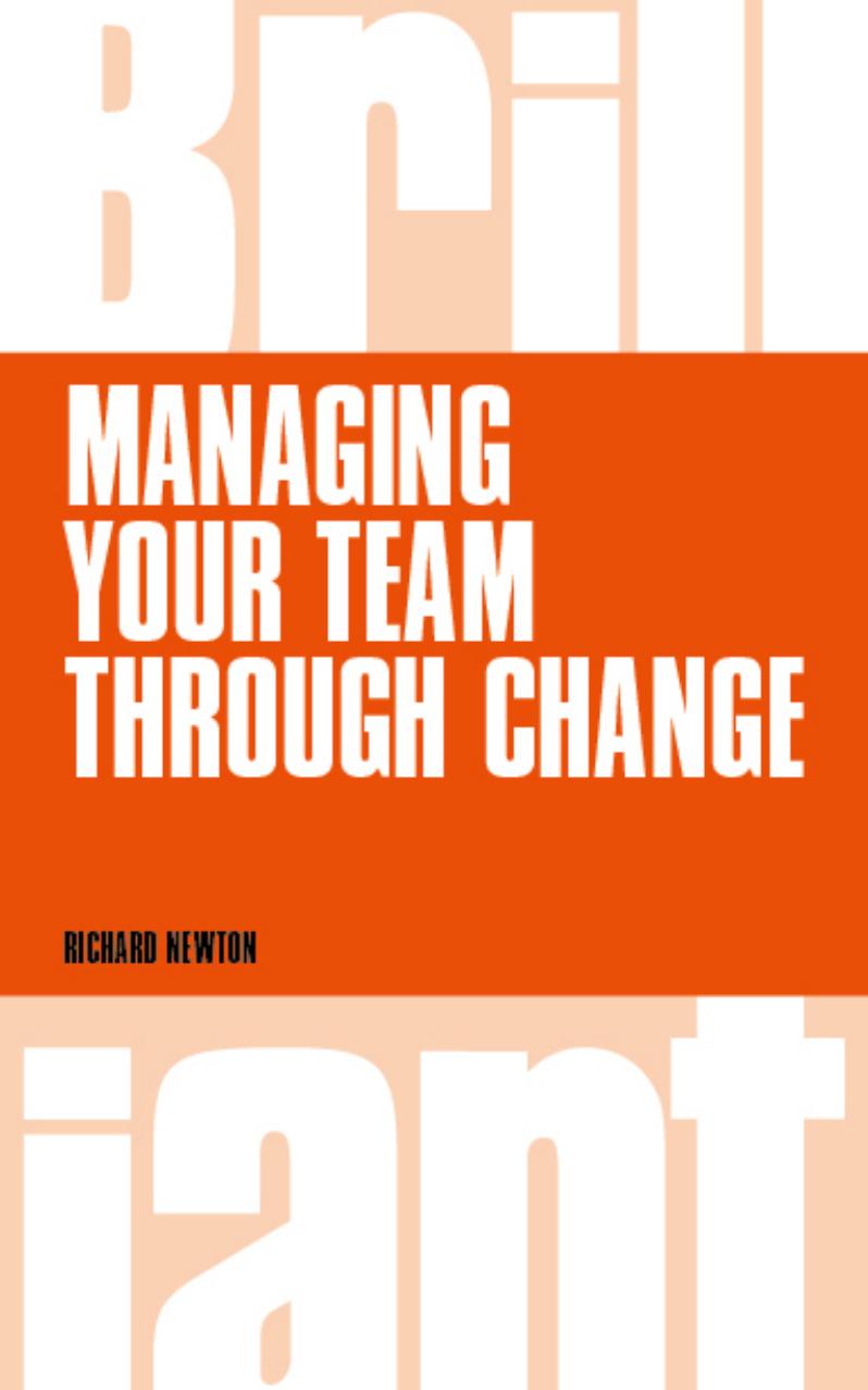 Managing your Team through Change (Brilliant Business) by Richard Newton