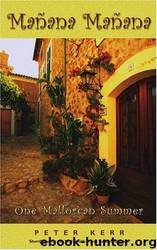 Manana Manana: One Mallorcan Summer by Peter Kerr
