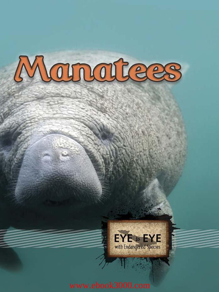 Manatees (Eye to Eye With Endangered Species) by Unknow