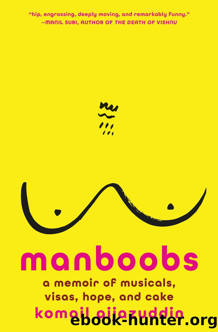 Manboobs: A Memoir of Musicals, Visas, Hope, and Cake by Komail Aijazuddin