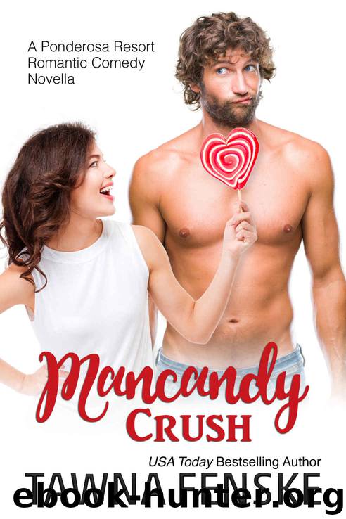 Mancandy Crush: A Ponderosa Resort novella by Fenske Tawna