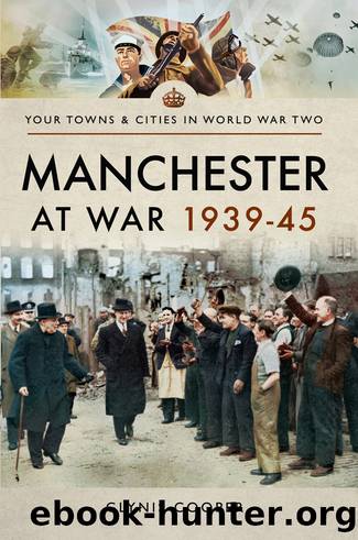 Manchester at War, 1939–45 by Cooper Glynis;