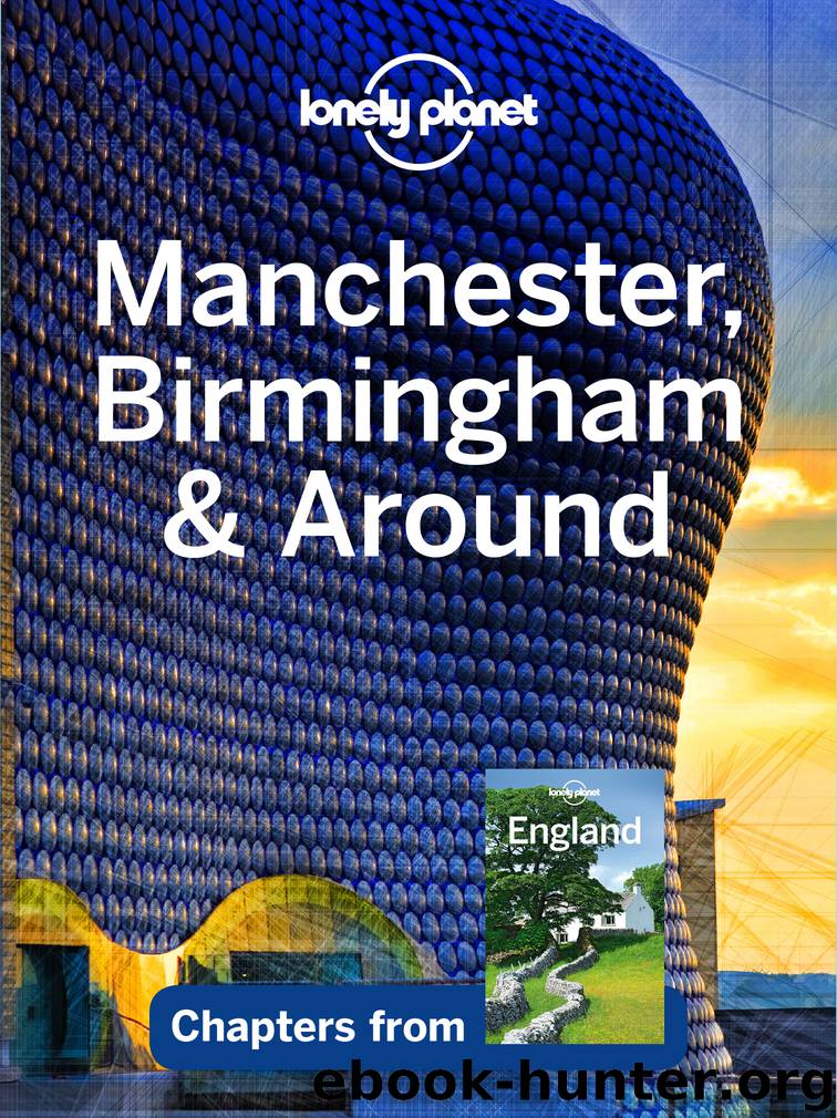 Manchester, Birmingham & Around by Lonely Planet