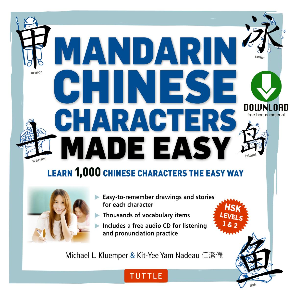 Mandarin Chinese Characters Made Easy: (HSK Levels 1-3) Learn 1,000 Chinese Characters the Easy Way by Michael L. Kluemper; Kityee Yam Nadeau