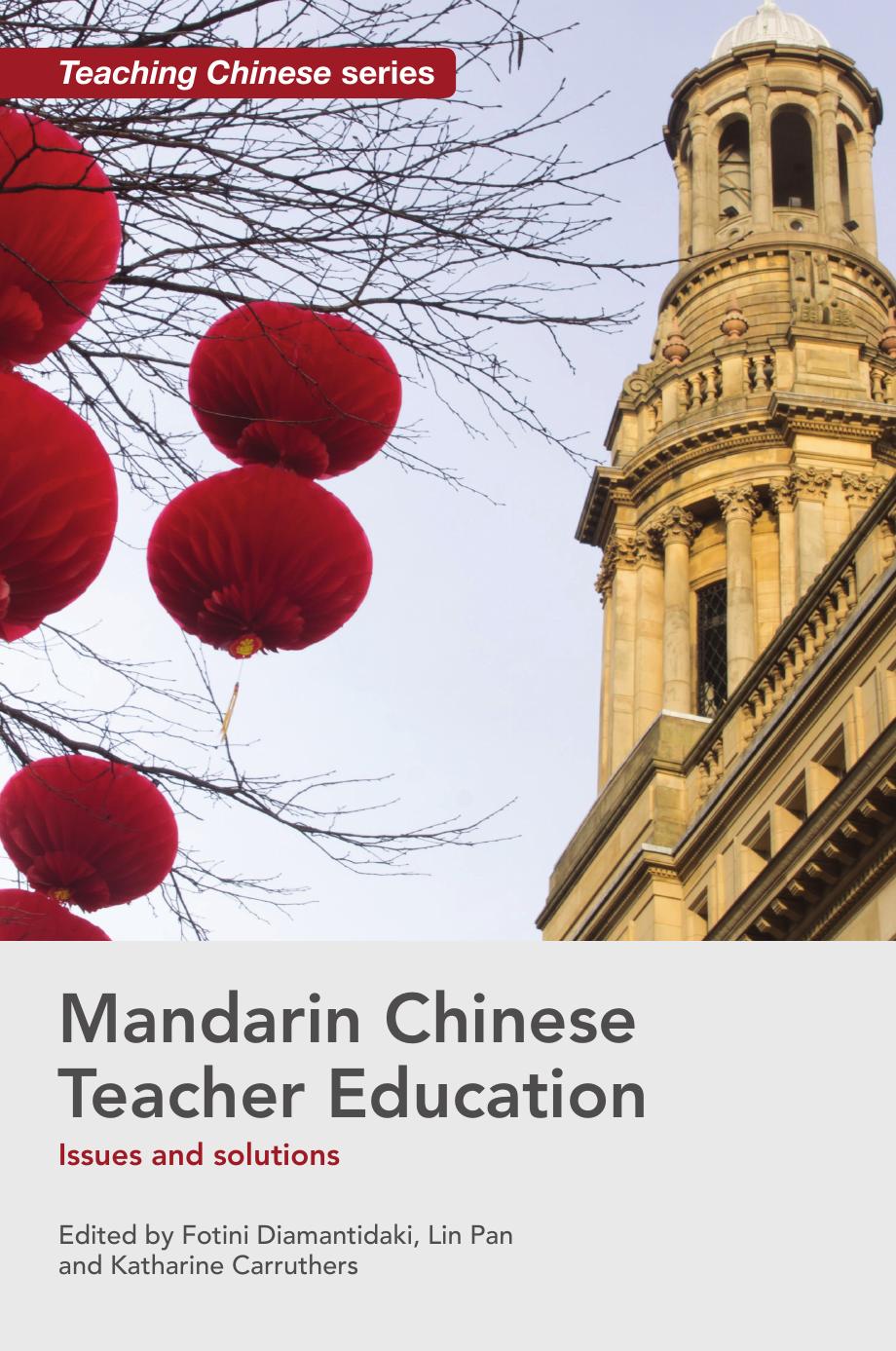Mandarin Chinese Teacher Education: Issues and solutions by Unknow