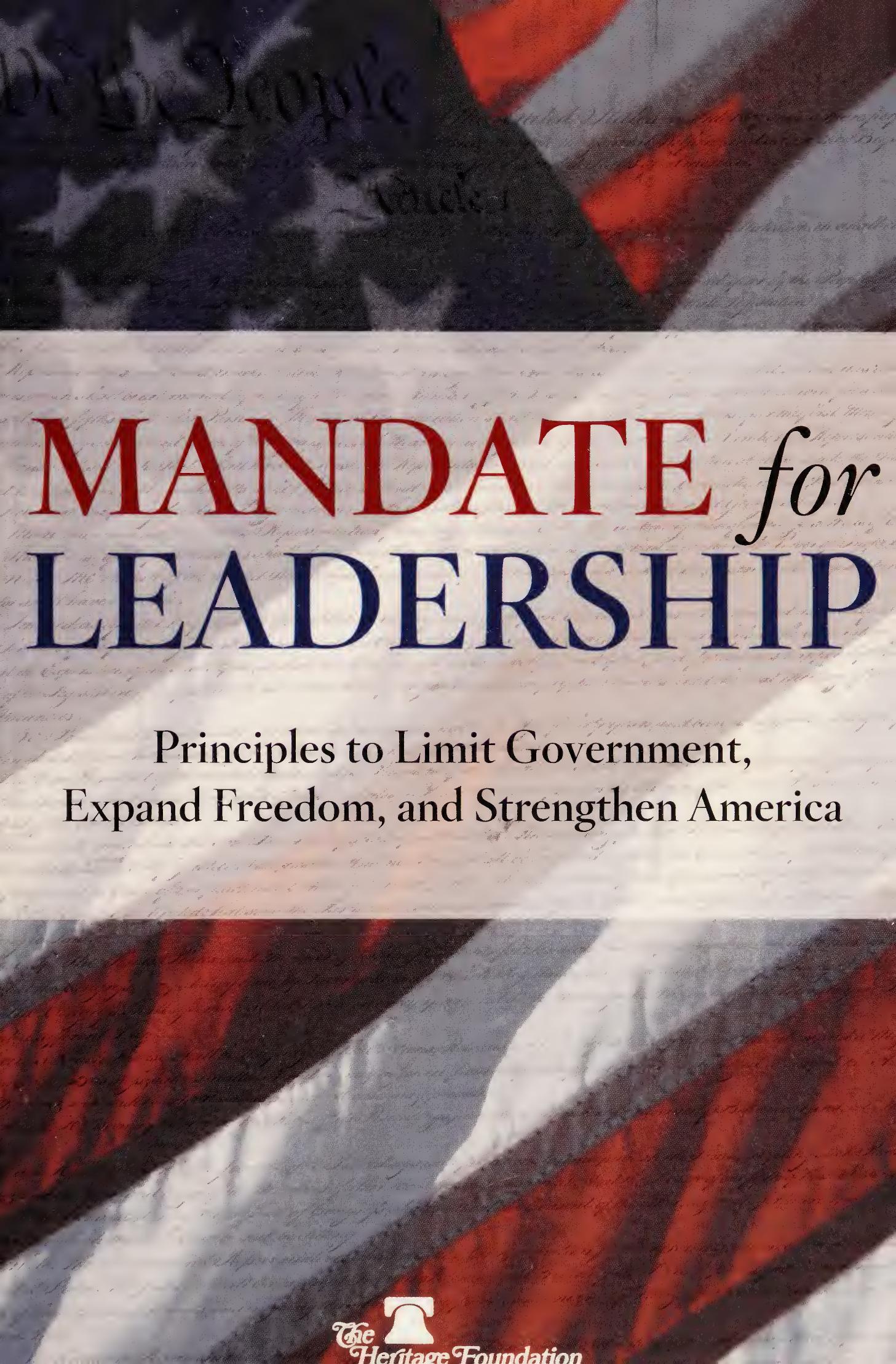 Mandate for Leadership VI - Principles to Limit Government, Expand Freedom, and Strengthen America by Heritage Foundation Stuart M. Butler Larry M. Wortzel