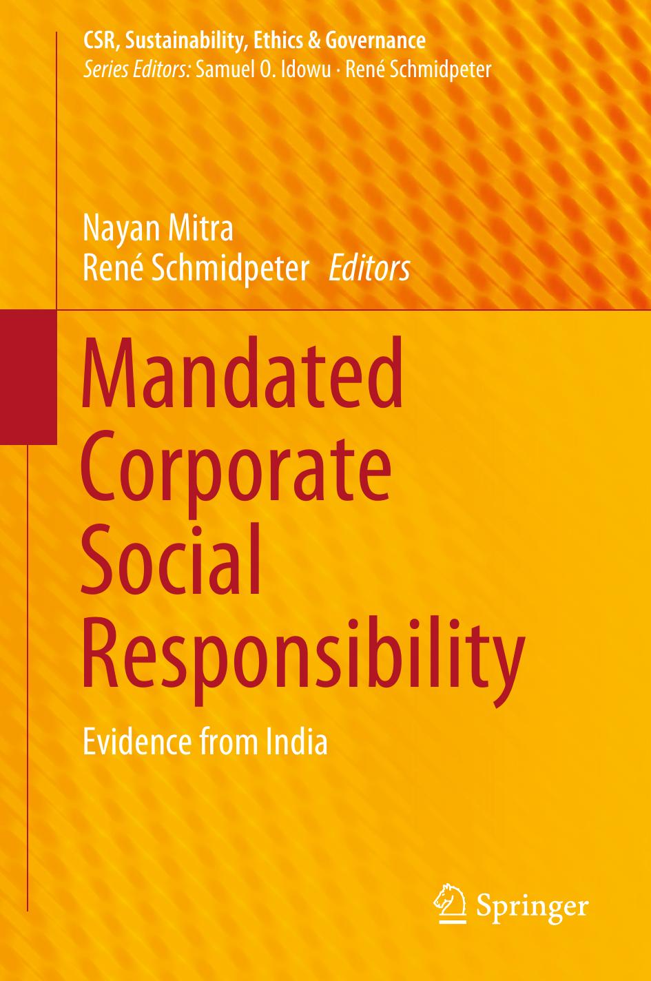 Mandated Corporate Social Responsibility: Evidence from India by Nayan Mitra René Schmidpeter