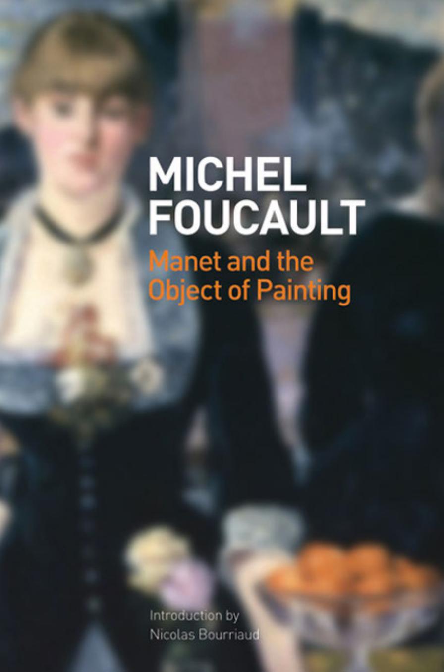 Manet and the Object of Painting by Michel Foucault