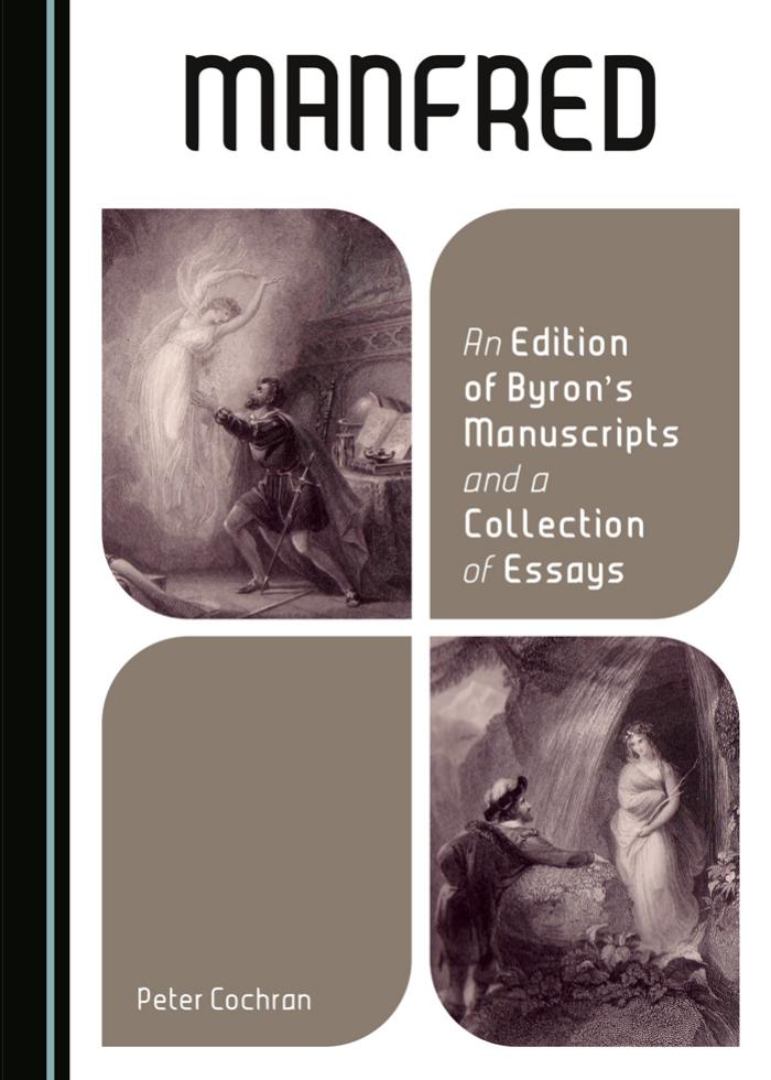 Manfred: An Edition of Byronâs Manuscripts and a Collection of Essays by Peter Cochran