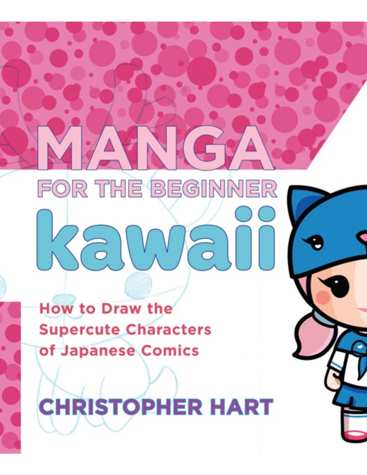 Manga for the Beginner Kawaii by Christopher Hart