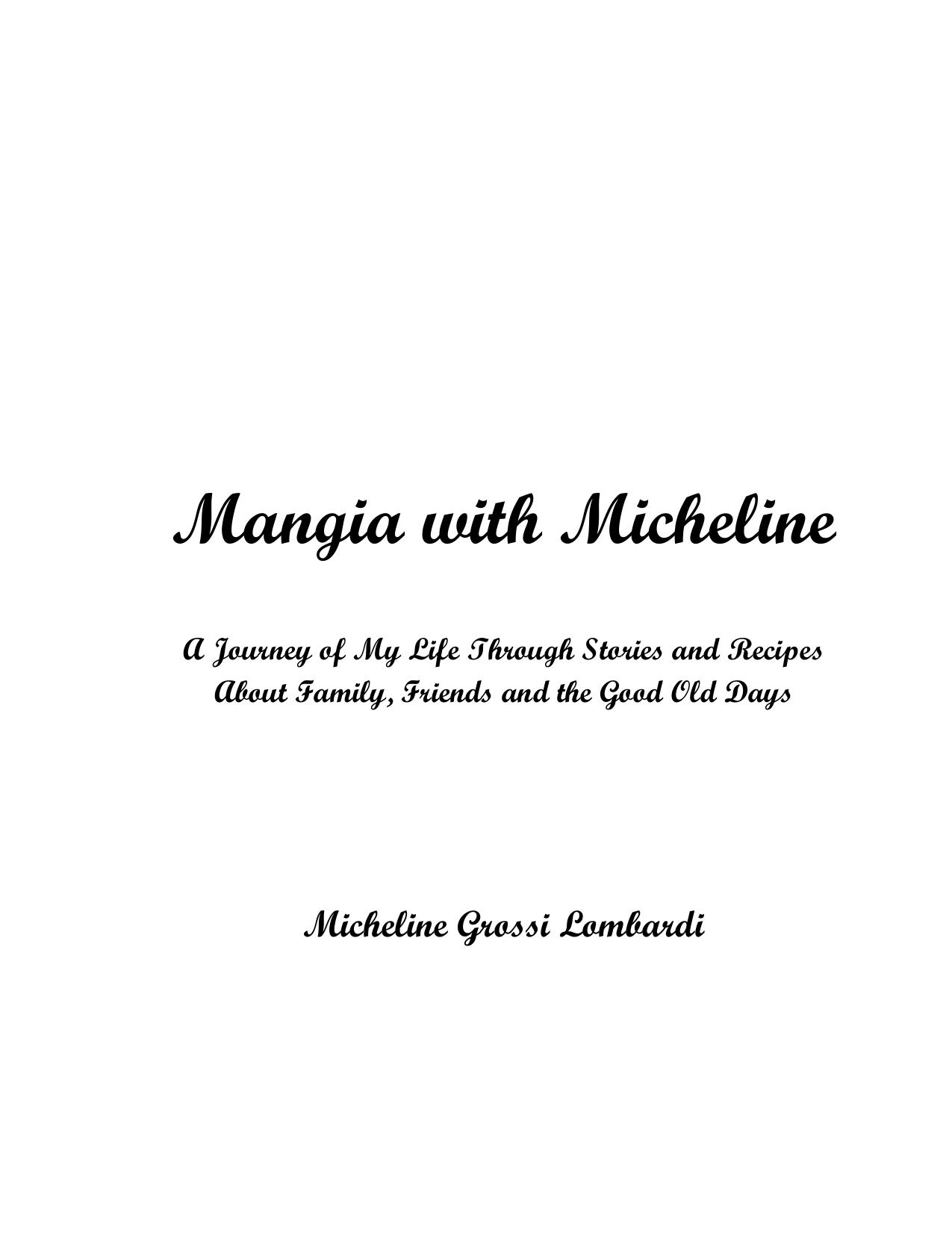 Mangia with Micheline: A journey of my life through stories and recipes about family, friends and the good old days by Unknow