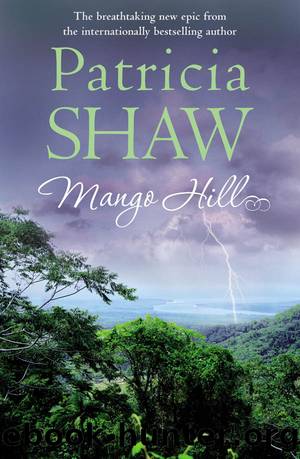Mango Hill: A compelling Australian saga of ambition, greed and a family feud by Patricia Shaw