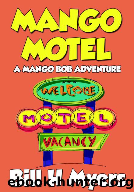 Mango Motel: A Mango Bob Adventure by Bill H. Myers
