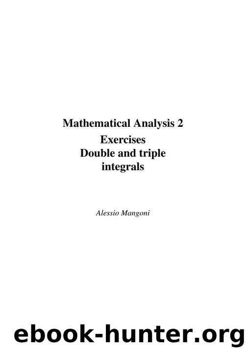 Mangoni A. Mathematical Analysis 2. Exercises. Double and triple integrals 2025 by Unknown