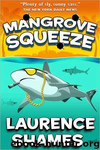 Mangrove Squeeze by Laurence Shames