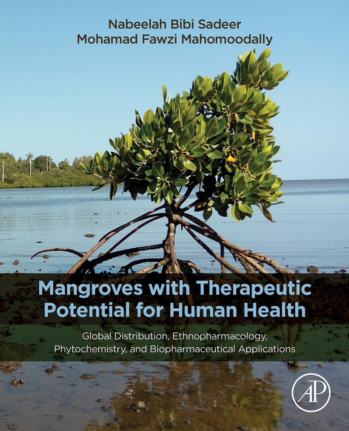 Mangroves with Therapeutic Potential for Human Health: Global Distribution, Ethnopharmacology, Phytochemistry, and Biopharmaceutical Application by Nabeelah Bibi Sadeer M. Fawzi Mahomoodally