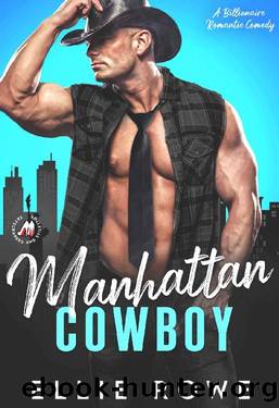 Manhattan Cowboy: A Billionaire Romantic Comedy by Ellie Rowe