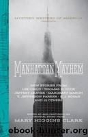Manhattan Mayhem: New Crime Stories From Mystery Writers of America by Clark Mary Higgins