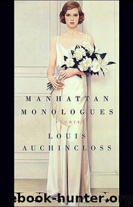 Manhattan Monologues by Louis Auchincloss