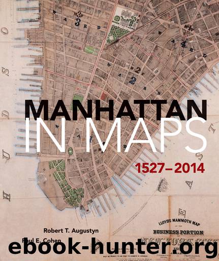 Manhattan in Maps 1527-2014 by Paul E. Cohen Robert T. Augustyn