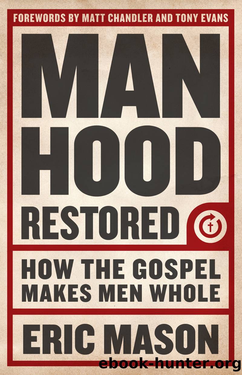 Manhood Restored by Eric Mason & Matt Chandler & Tony Evans