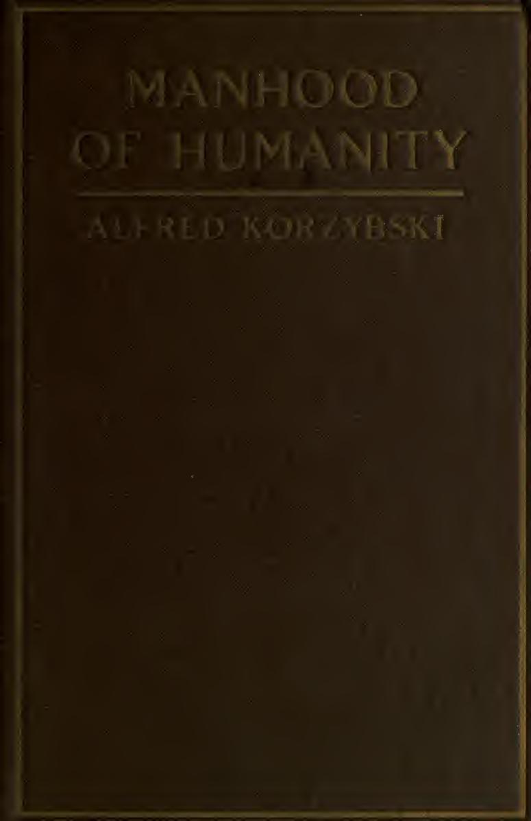 Manhood of humanity; the science and art of human engineering by Korzybski Alfred 1879-1950