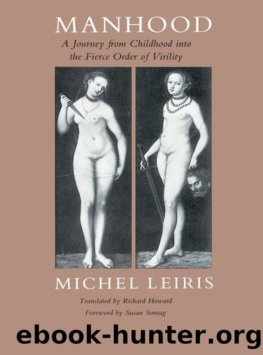 Manhood: A Journey From Childhood Into the Fierce Order of Virility by Michel Leiris