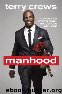 Manhood: How to Be a Better Man-or Just Live with One by Terry Crews
