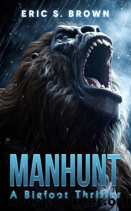 Manhunt: A Bigfoot Thriller by Eric S. Brown