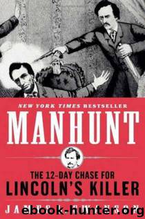 Manhunt: The Twelve-day Chase for Lincoln's Killer by James L. Swanson