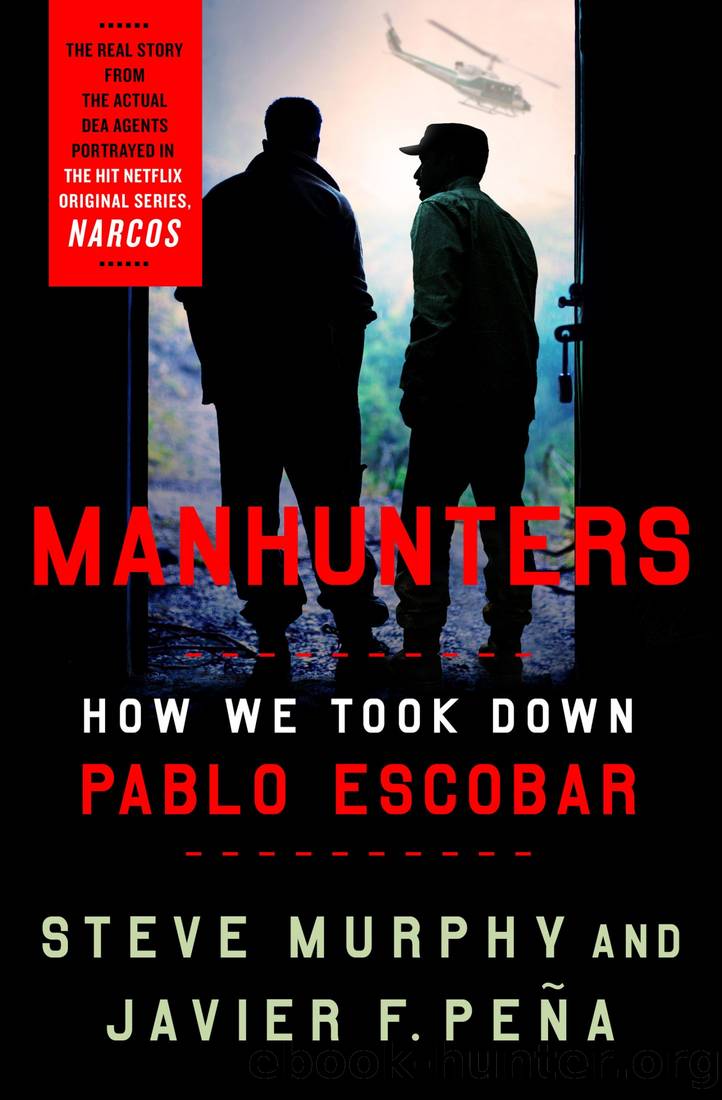 Manhunters: How We Took Down Pablo Escobar by Steve Murphy & Javier F. Peña