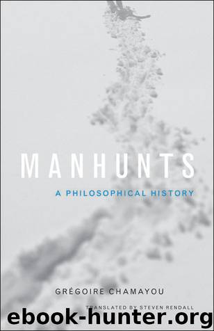 Manhunts by Chamayou Grégoire Rendall Steven